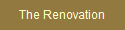 The Renovation